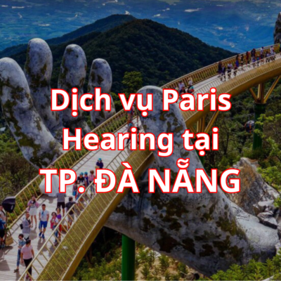 Dịch vụ Paris Hearing tại Đà Nẵng