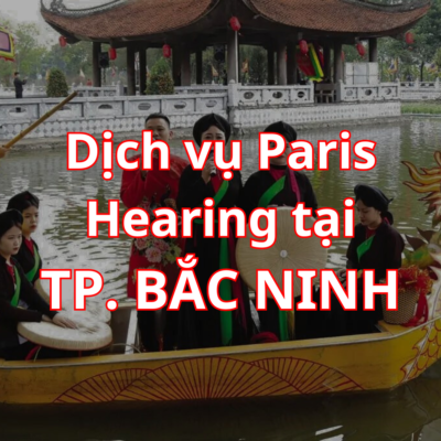 Paris Hearing tại Bắc Ninh