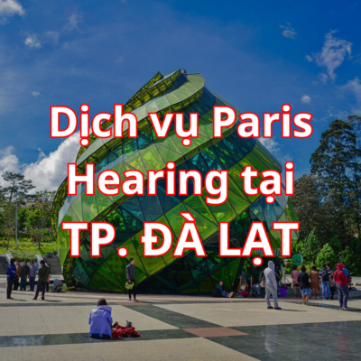 Paris Hearing tại Đà Lạt