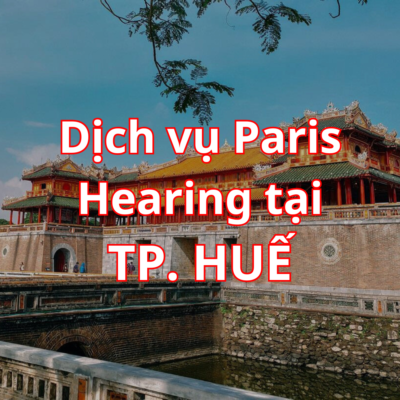 Paris Hearing tại Huế