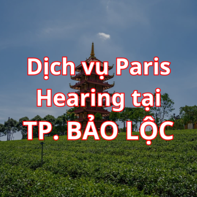 Máy trợ thính Paris Hearing tại TP Bảo Lộc