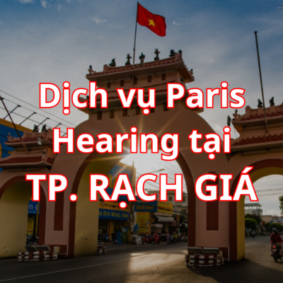 Máy trợ thính Paris Hearing Rạch Giá