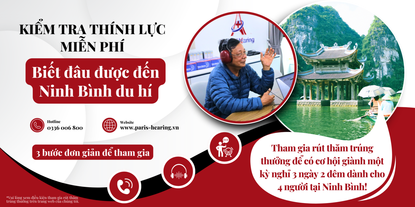 Kiểm tra thính lực miễn phí - Trúng chuyến du lịch Ninh Bình OK